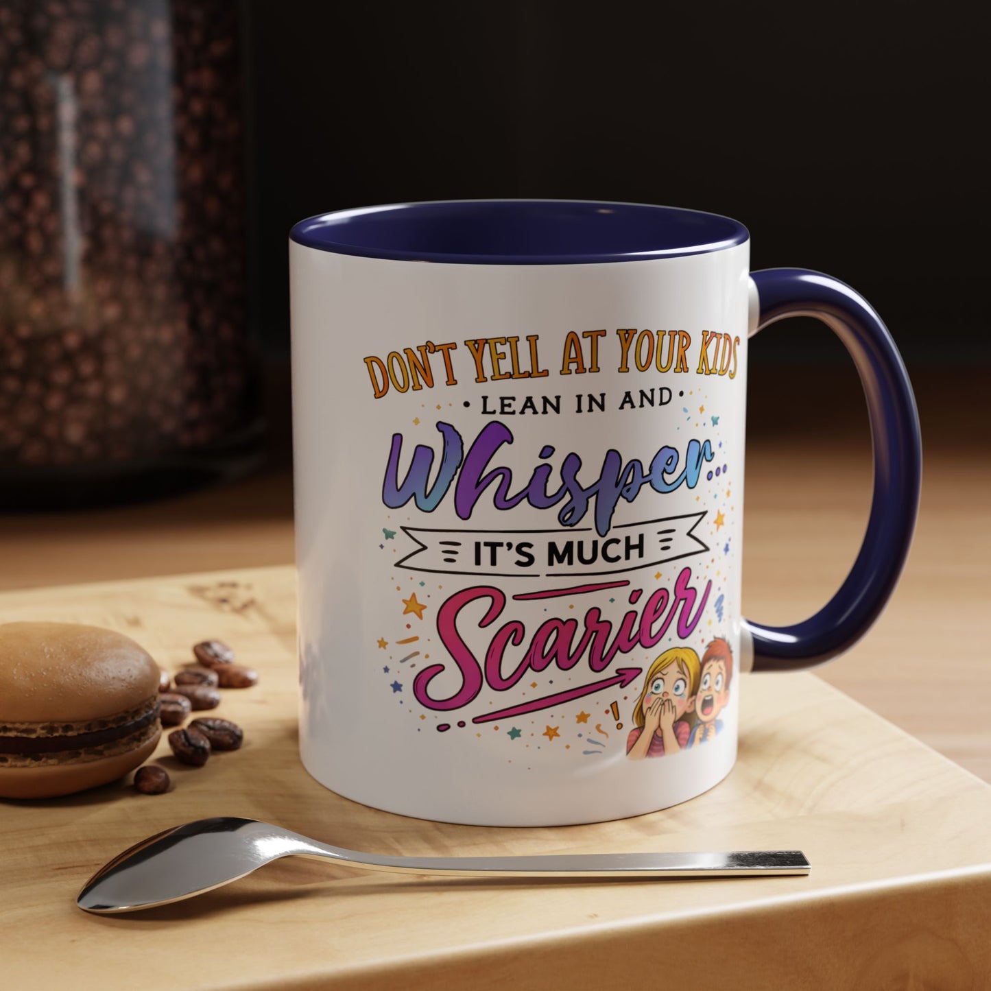 Humor Mug - Don't Yell At Your Kids