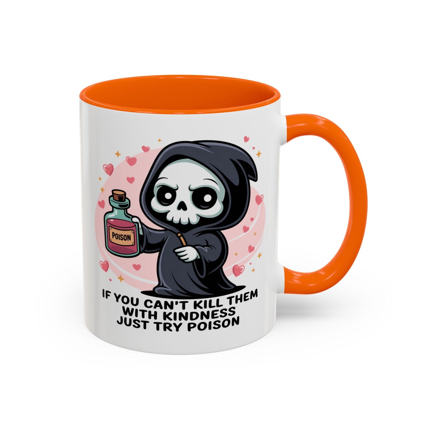 Adult Mug - If You Can't Kill Them With Kindness
