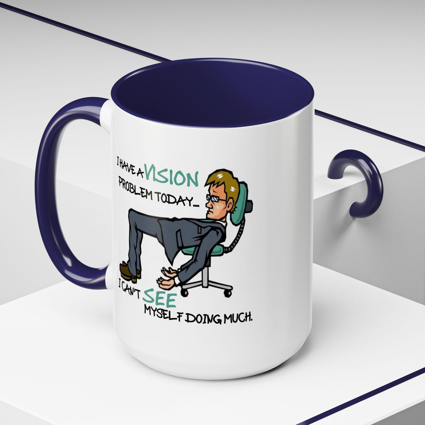 Humor Mug - I Have a Vision Problem