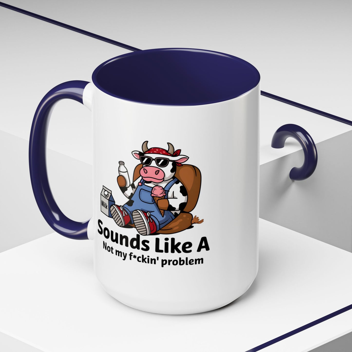 Humor Mug - Sounds Like A