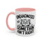 Animal Mug - Undiagnosed But Somethin' Ain't Right