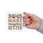 Animal Mug - Dogs Make Everything Better