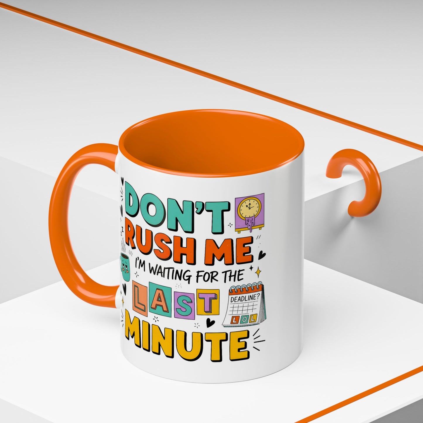 Humor Mug - Don't Rush Me
