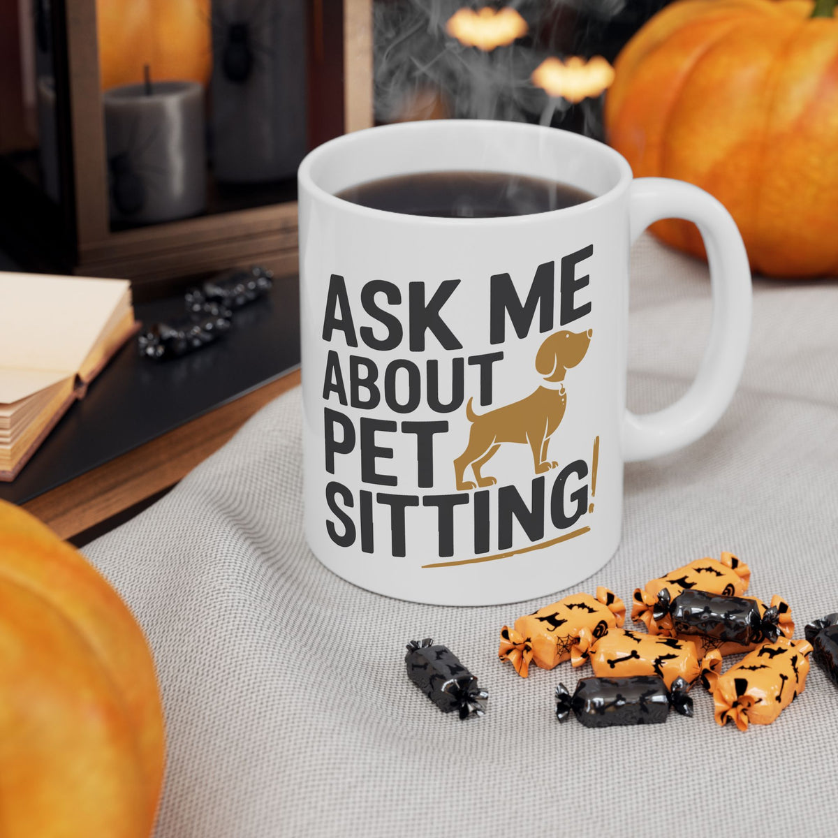 Animal Mug - Ask Me About Pet Sitting!