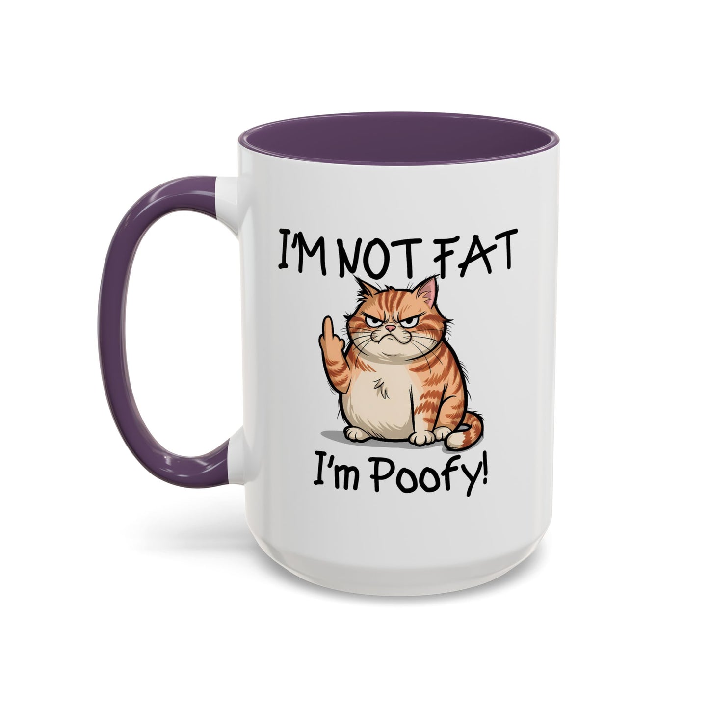 Humor Mug - I'm Not Fat I'm Poofy