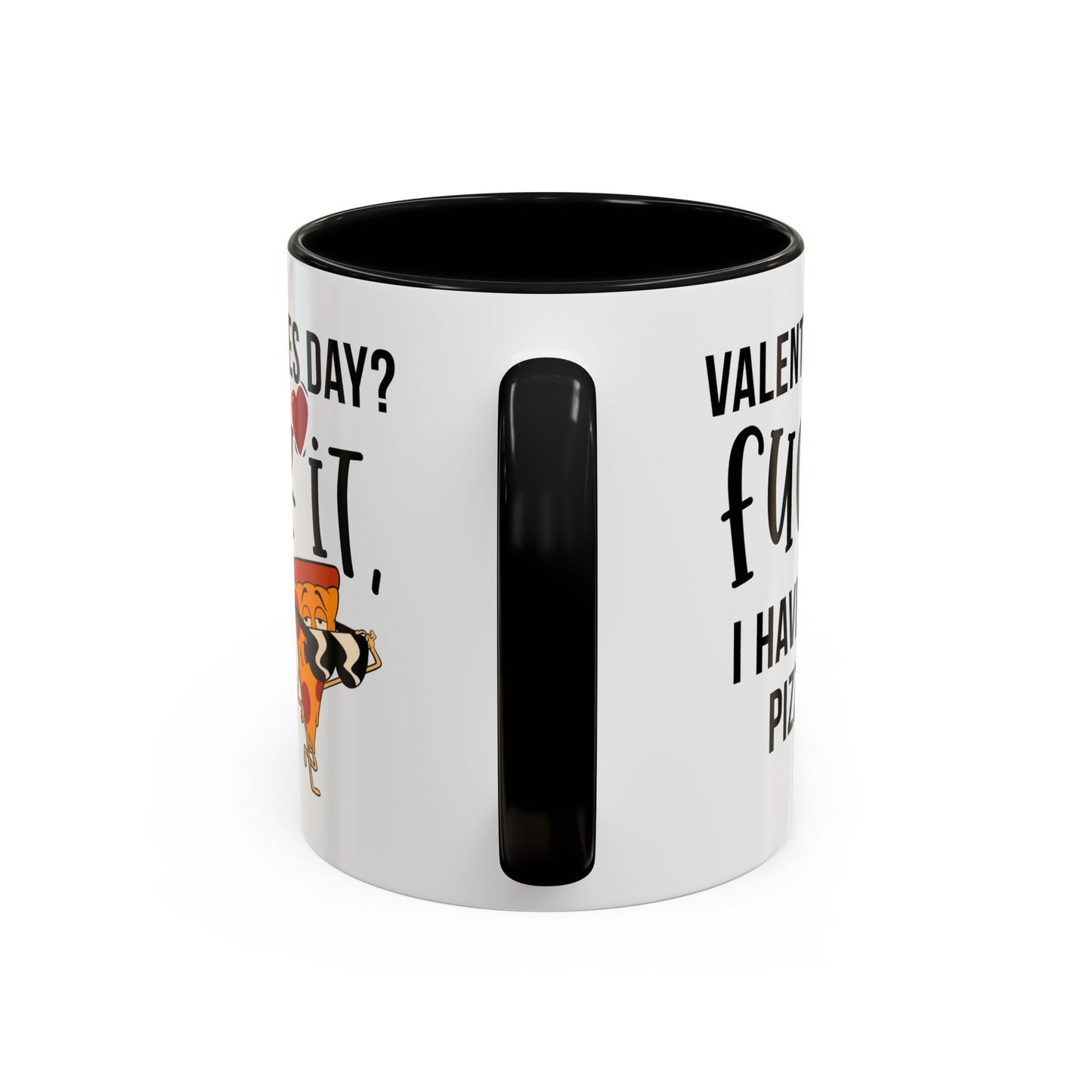 Adult Mug - Valentines Day Fuck It I Have Pizza
