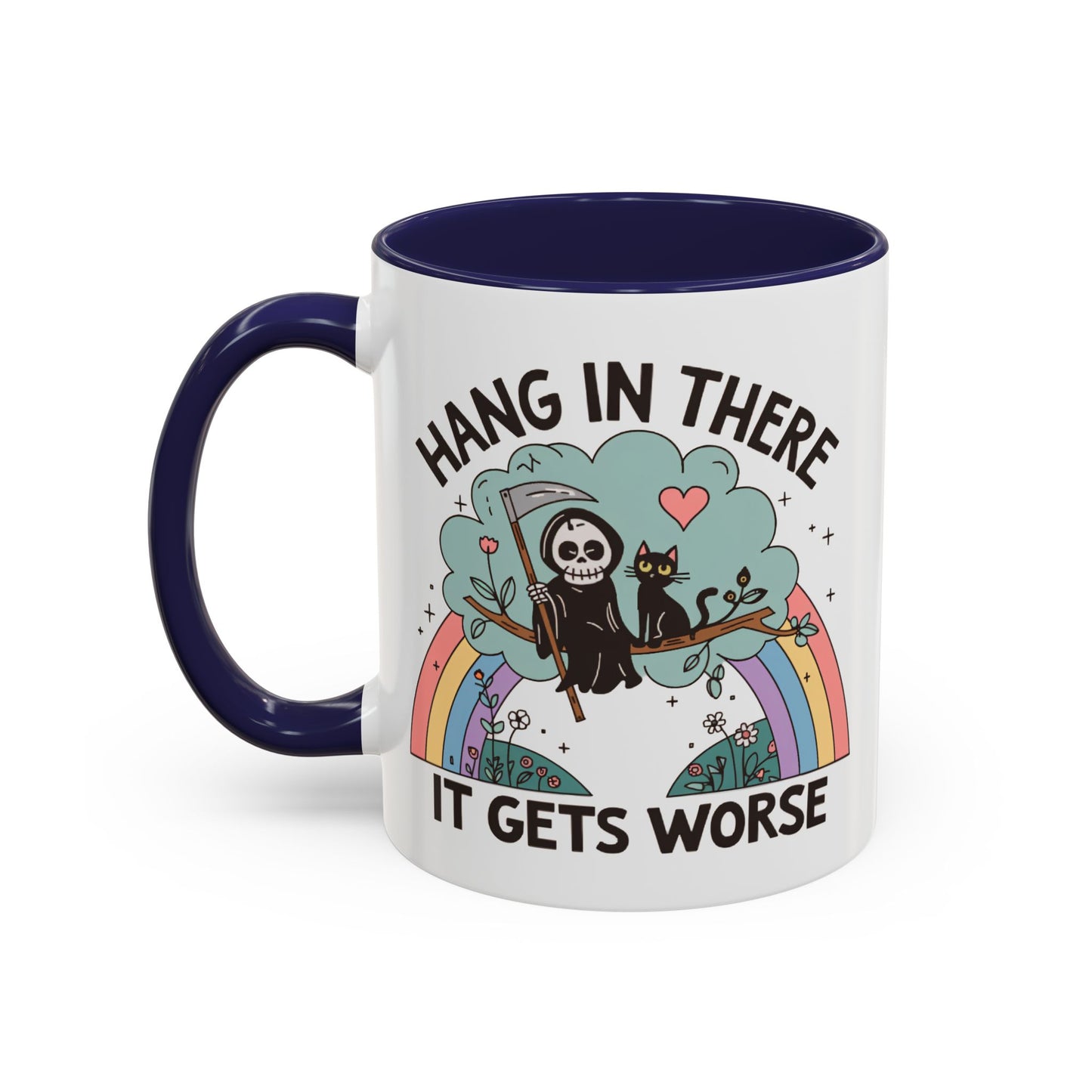 Humor Mug - Hang in There It Gets Worse