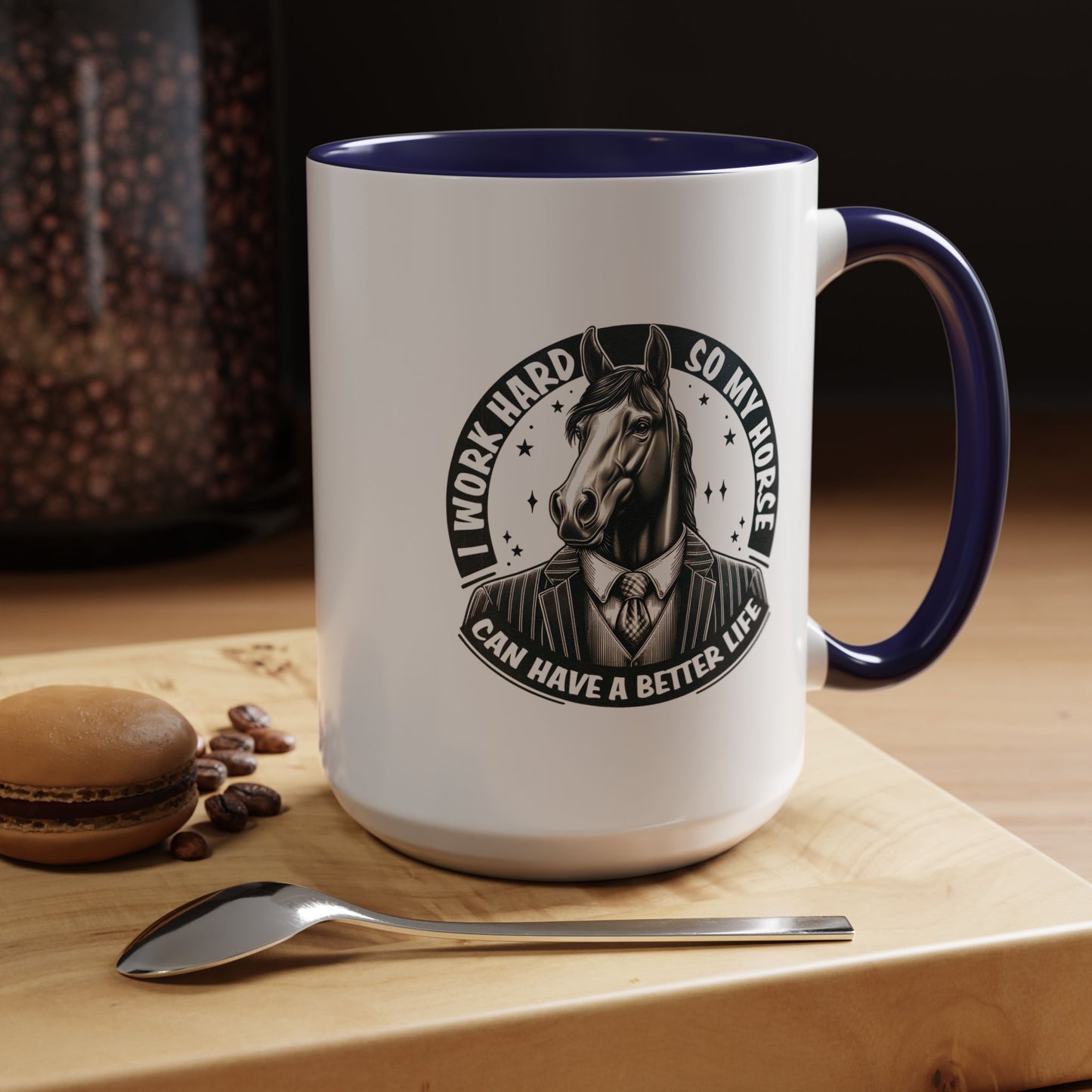 Humor Mug - I Work Hard So My Horse