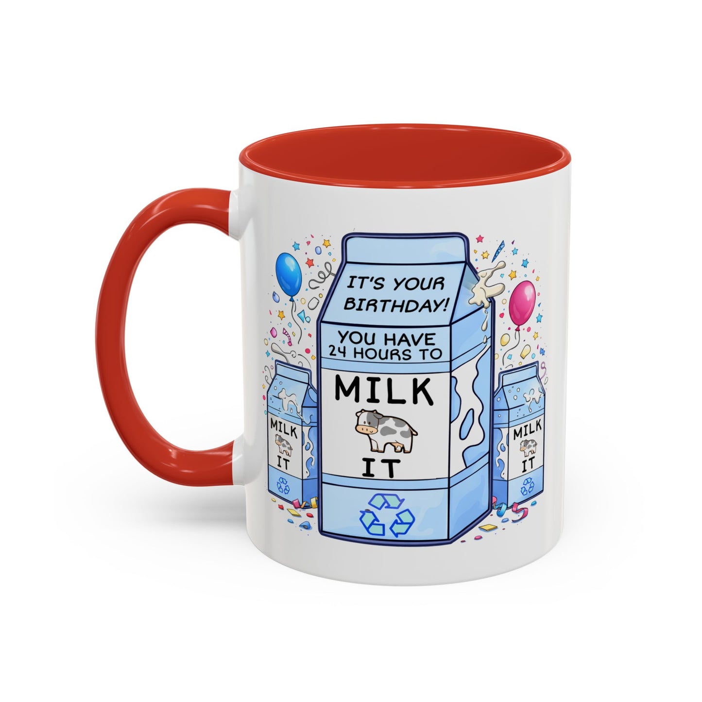 Birthday Mug - 24 Hours to Milk It