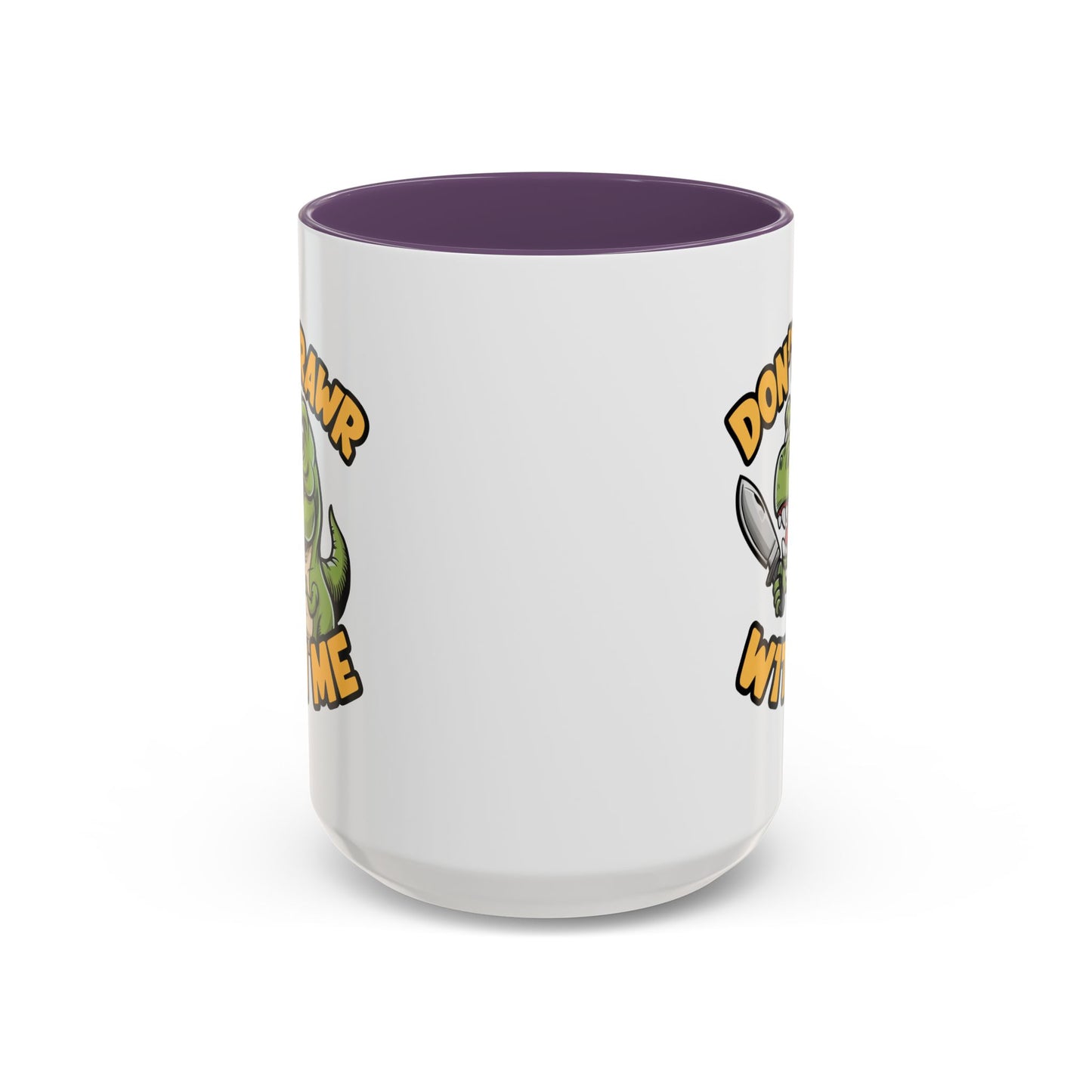 Humor Mug - Don't Rawr With Me