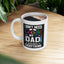Father's Day Mug - I Don't Need Google