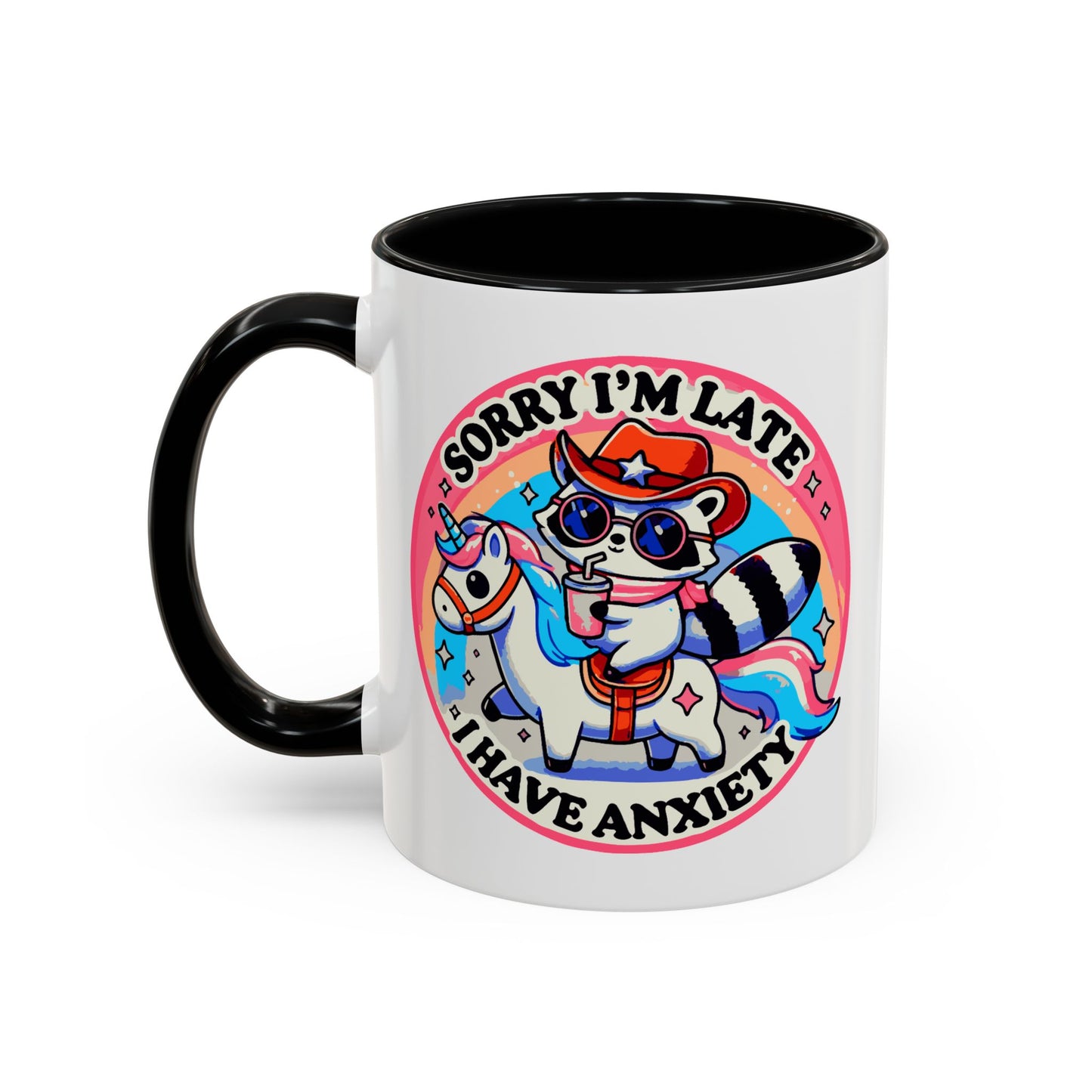 Humor Mug - Sorry I'm Late I Have Anxiety