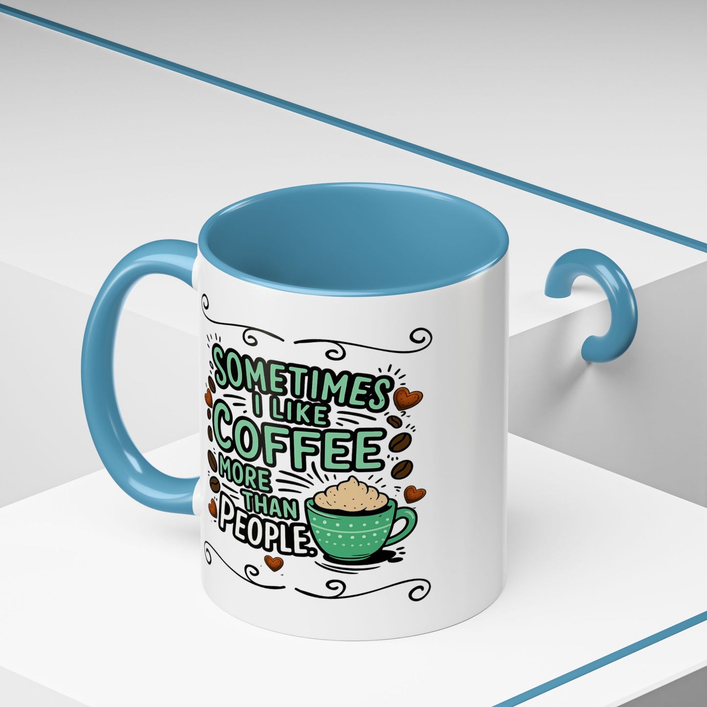 Humor Mug - Sometimes I Like Coffee