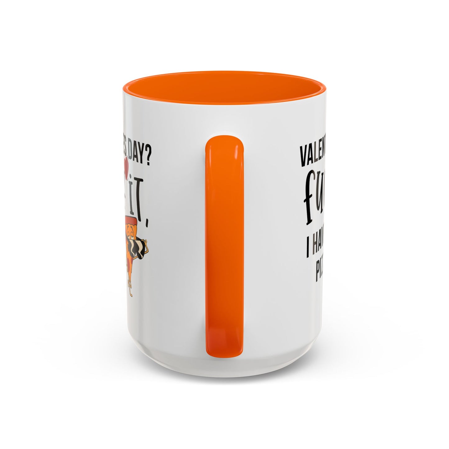 Adult Mug - Valentines Day Fuck It I Have Pizza