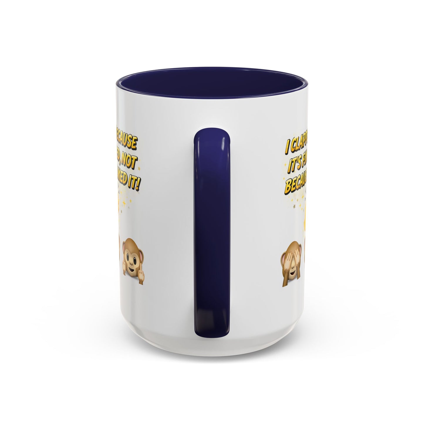 Humor Mug - I Clapped Because It's Finished