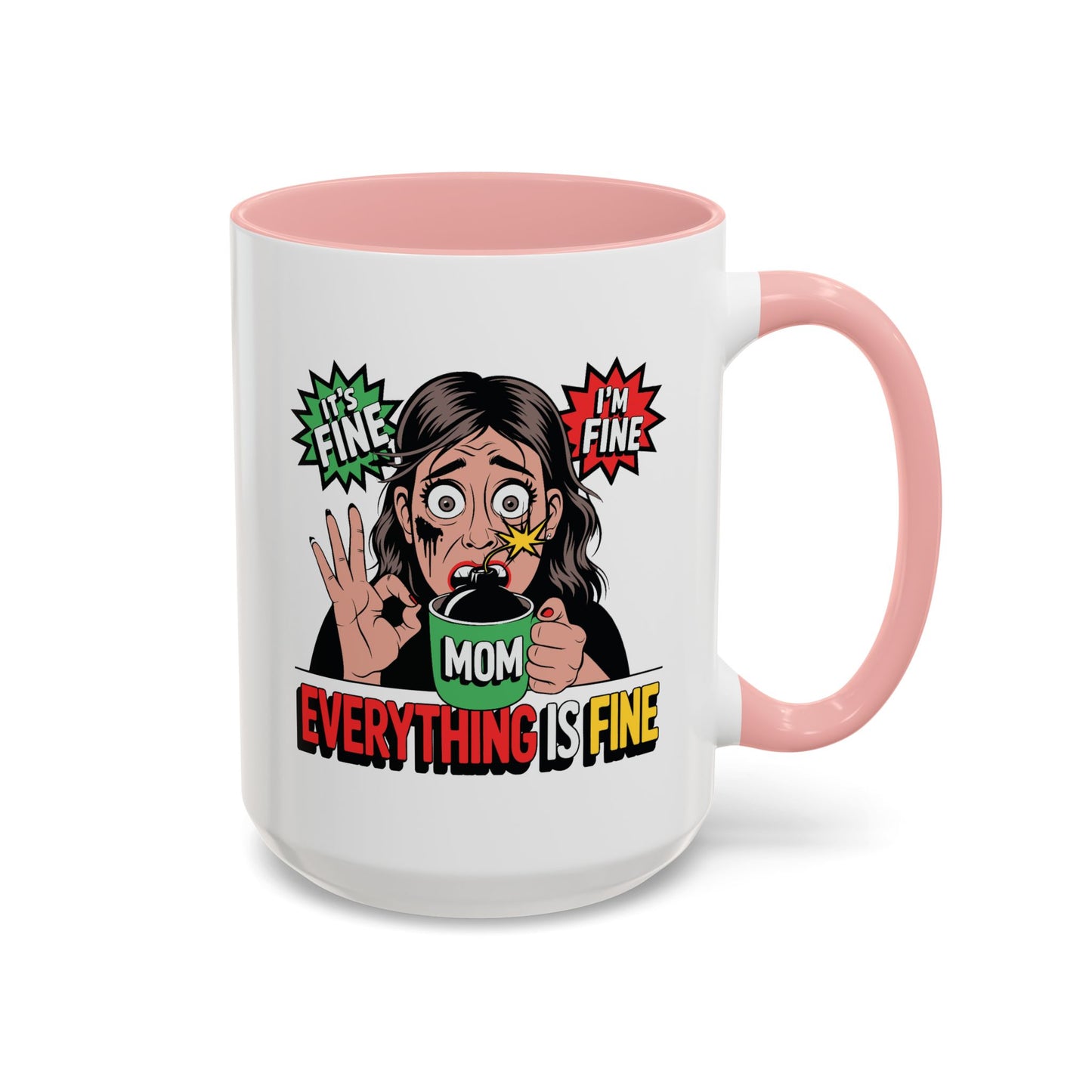 Humor Mug - Its Fine I'm Fine Mom