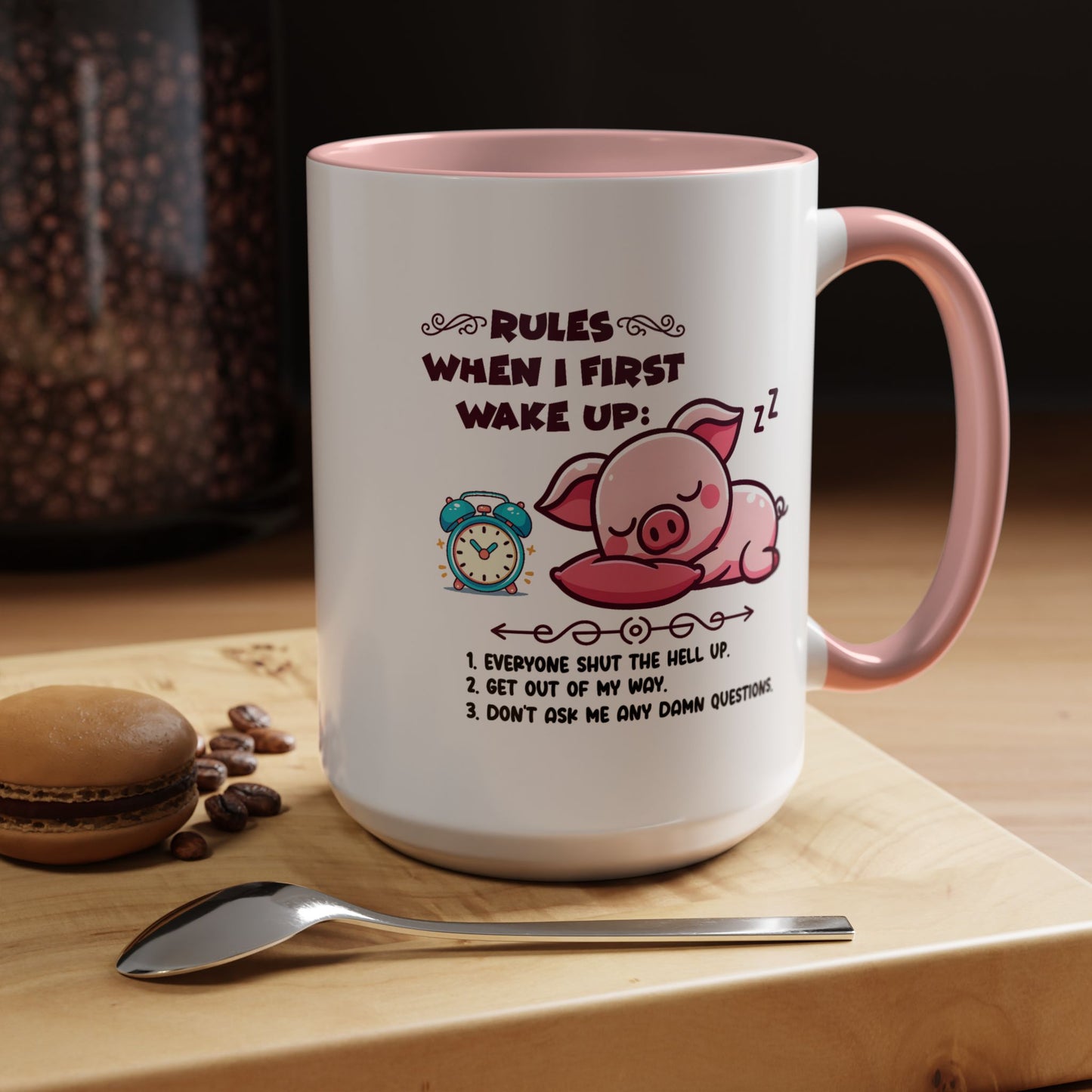 Humor Mug - Rules When I First Wake Up!