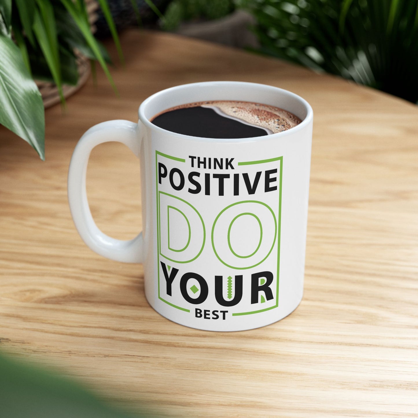 Motivation Mug - Think Positive Do Your Best Frame