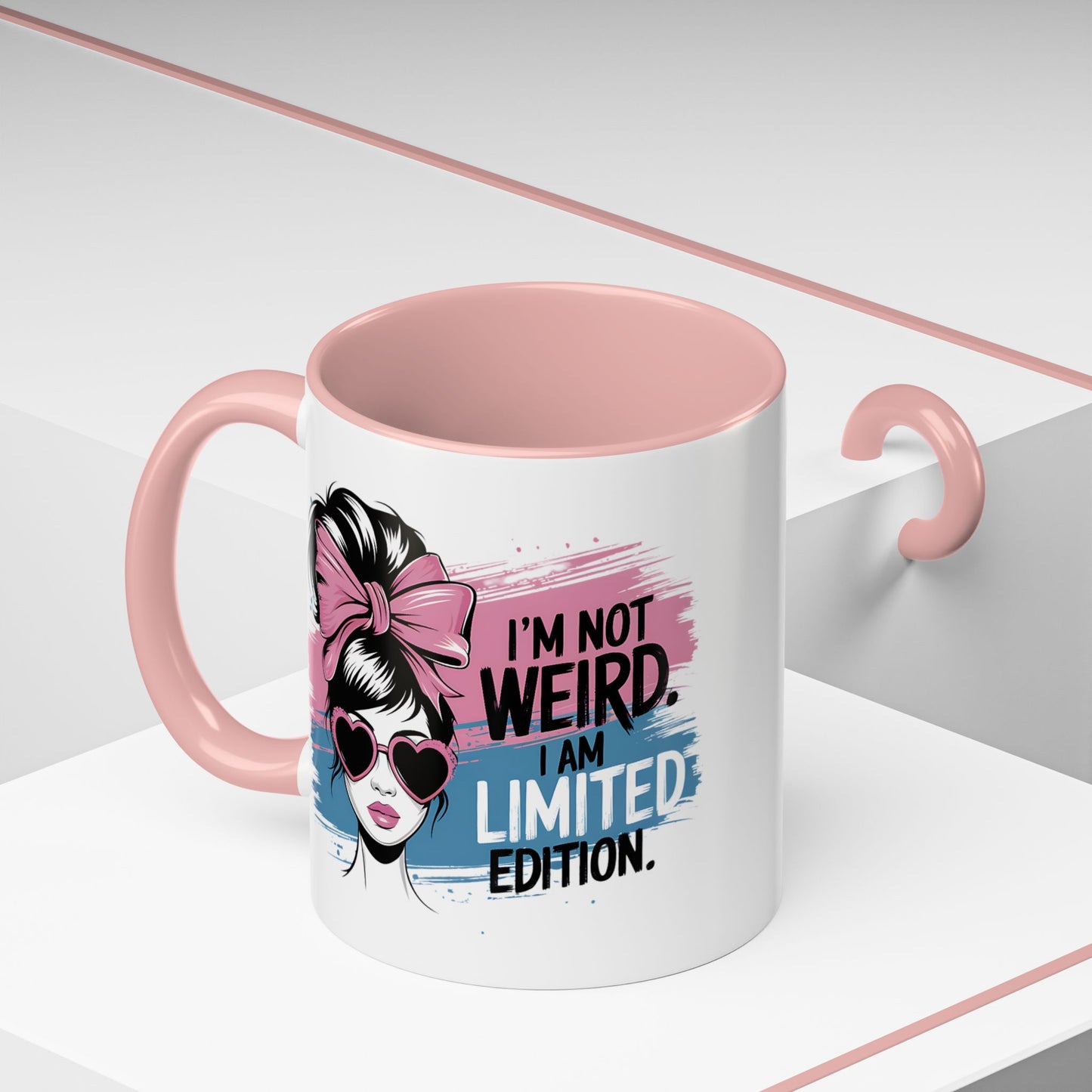 Humor Mug - I'm Not Weird I Am Limited Edition