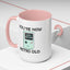 Birthday Mug - You're Retro Old