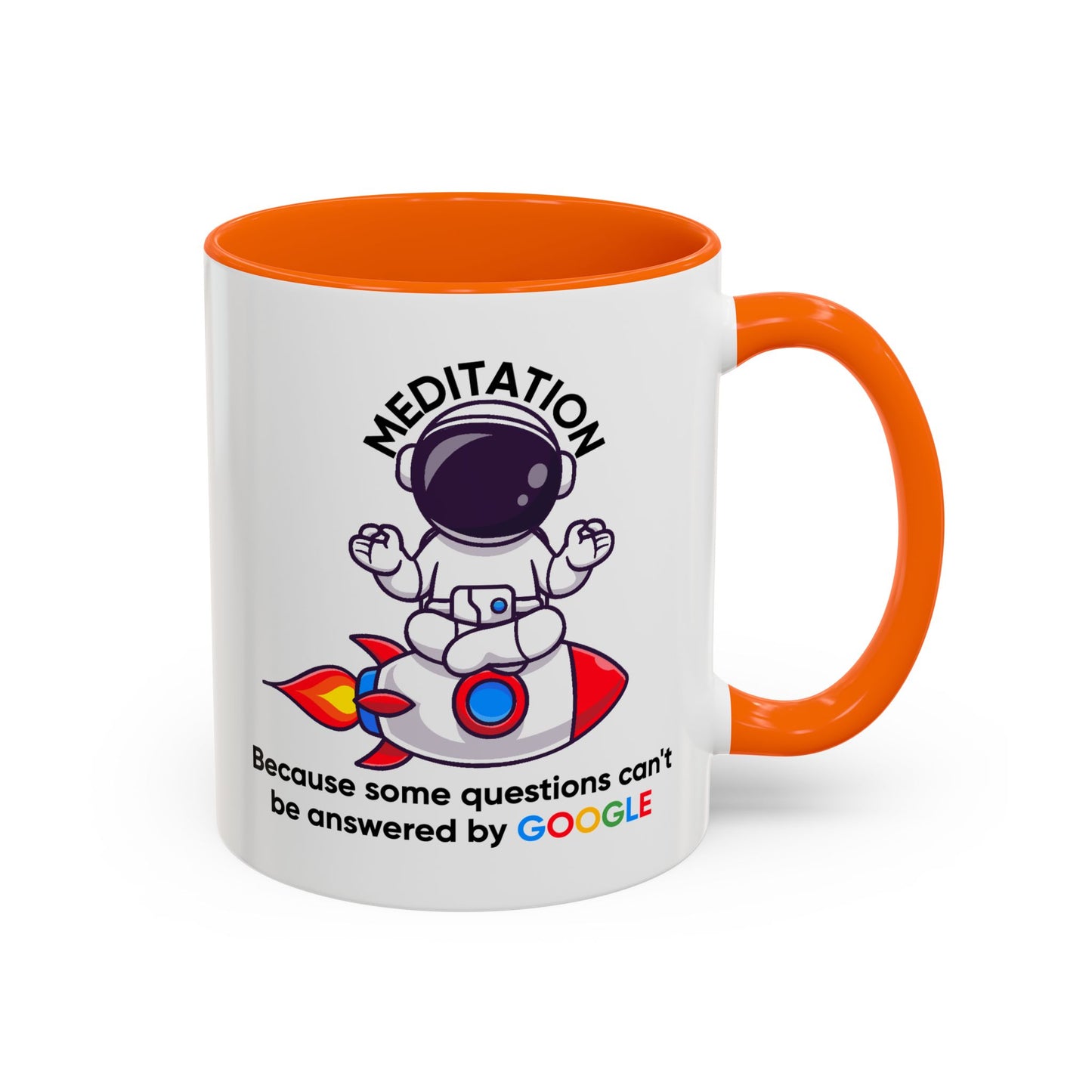 Humor Mug - Meditation Because Some Questions Can't Be Answered By Google