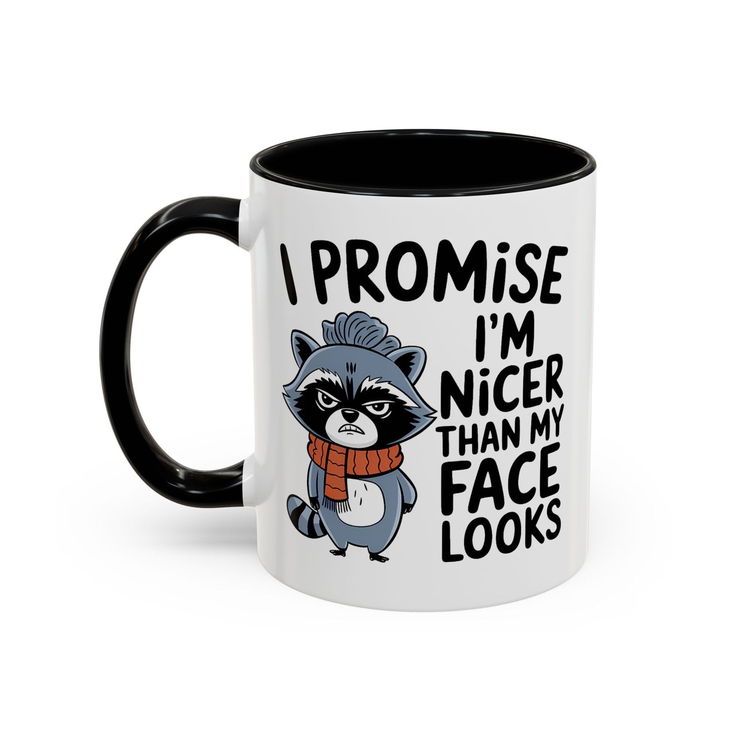 Humor Mug - I Promise I'm Nicer Than My Face Looks