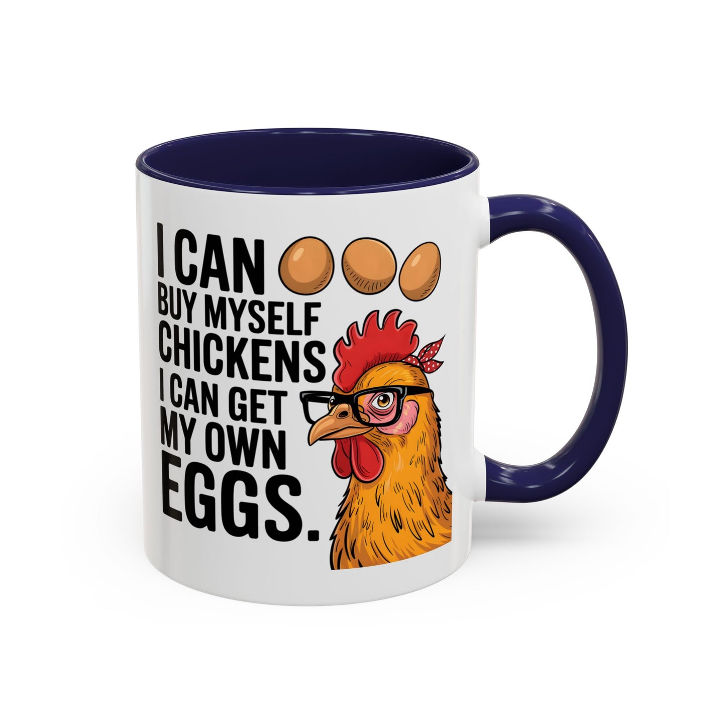 Humor Mug - I Can Buy Myself Chickens