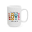 Motivation Mug - Do What you Love What You Do Big Love