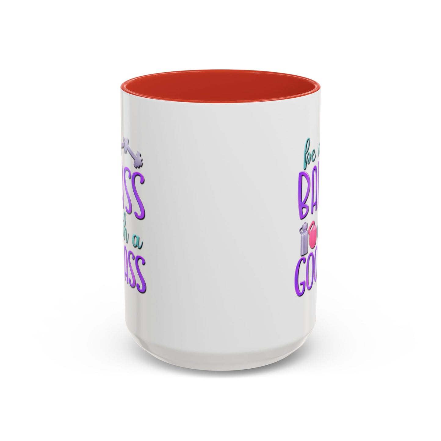 Humor Mug - Be a Badass With a Good Ass