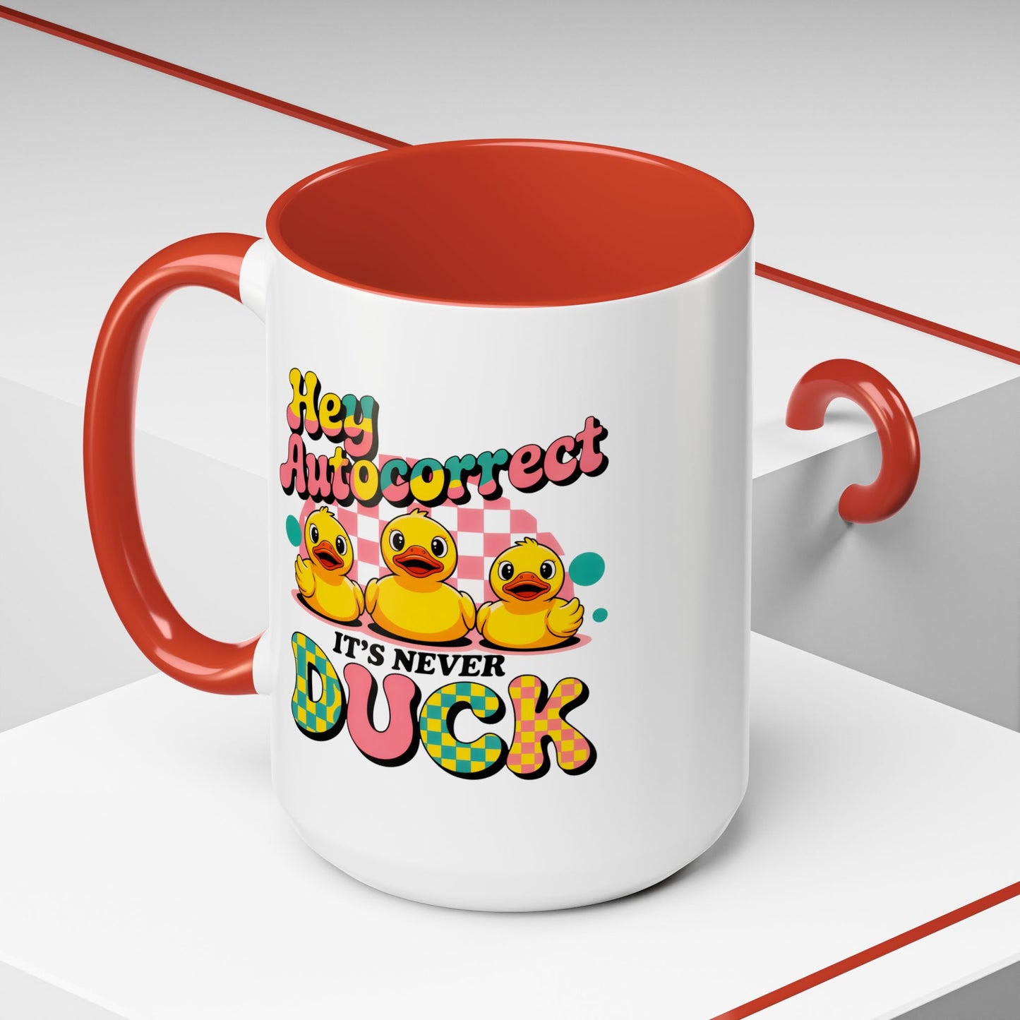 Humor Mug - Hey Autocorrect It's Never Duck