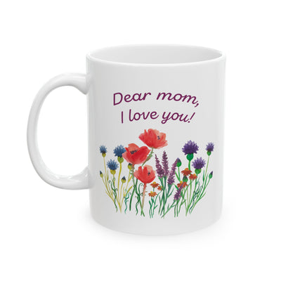 Mother's Day Mug - Dear Mom I Love You