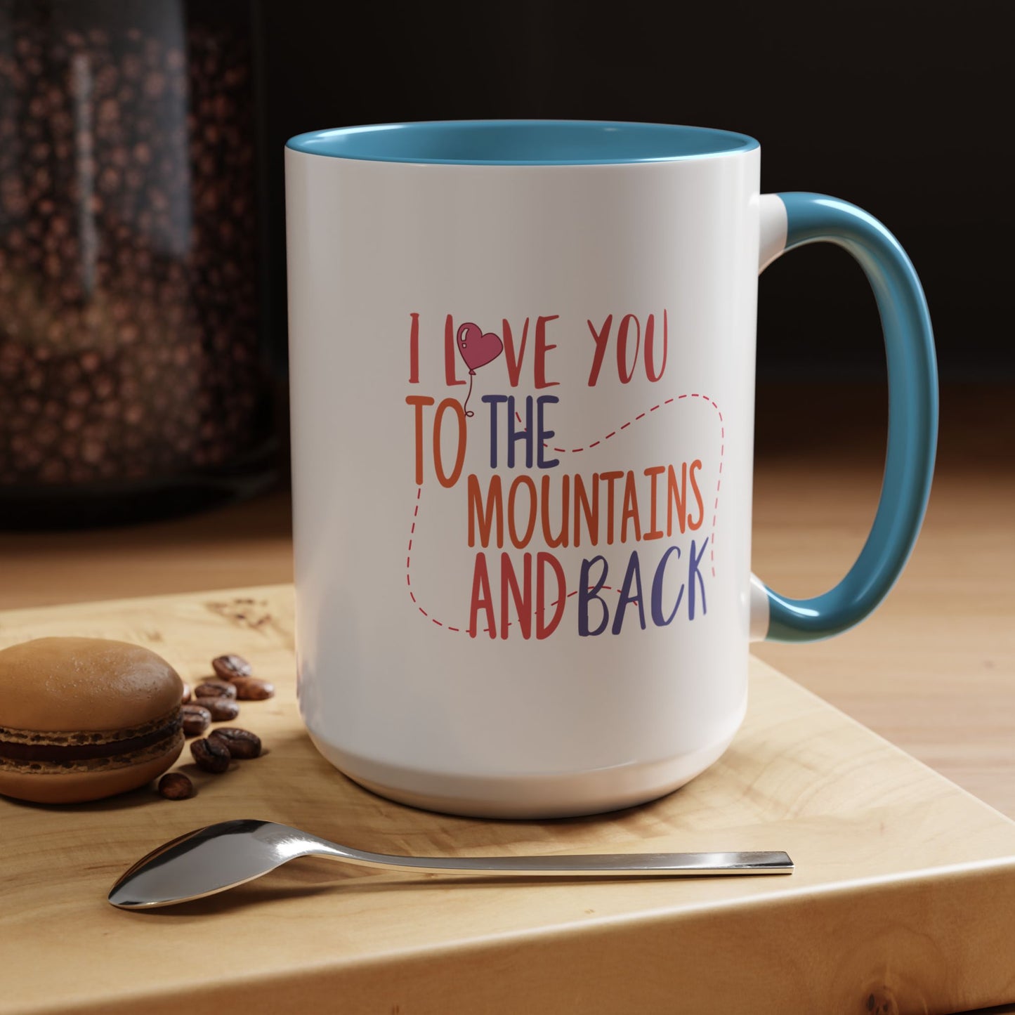 Adventure Mug - I Love You To The Mountains