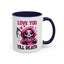 Valentine's Day Mug - Love You Till Death