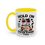Humor Mug - Hold On Let Me Overthink This