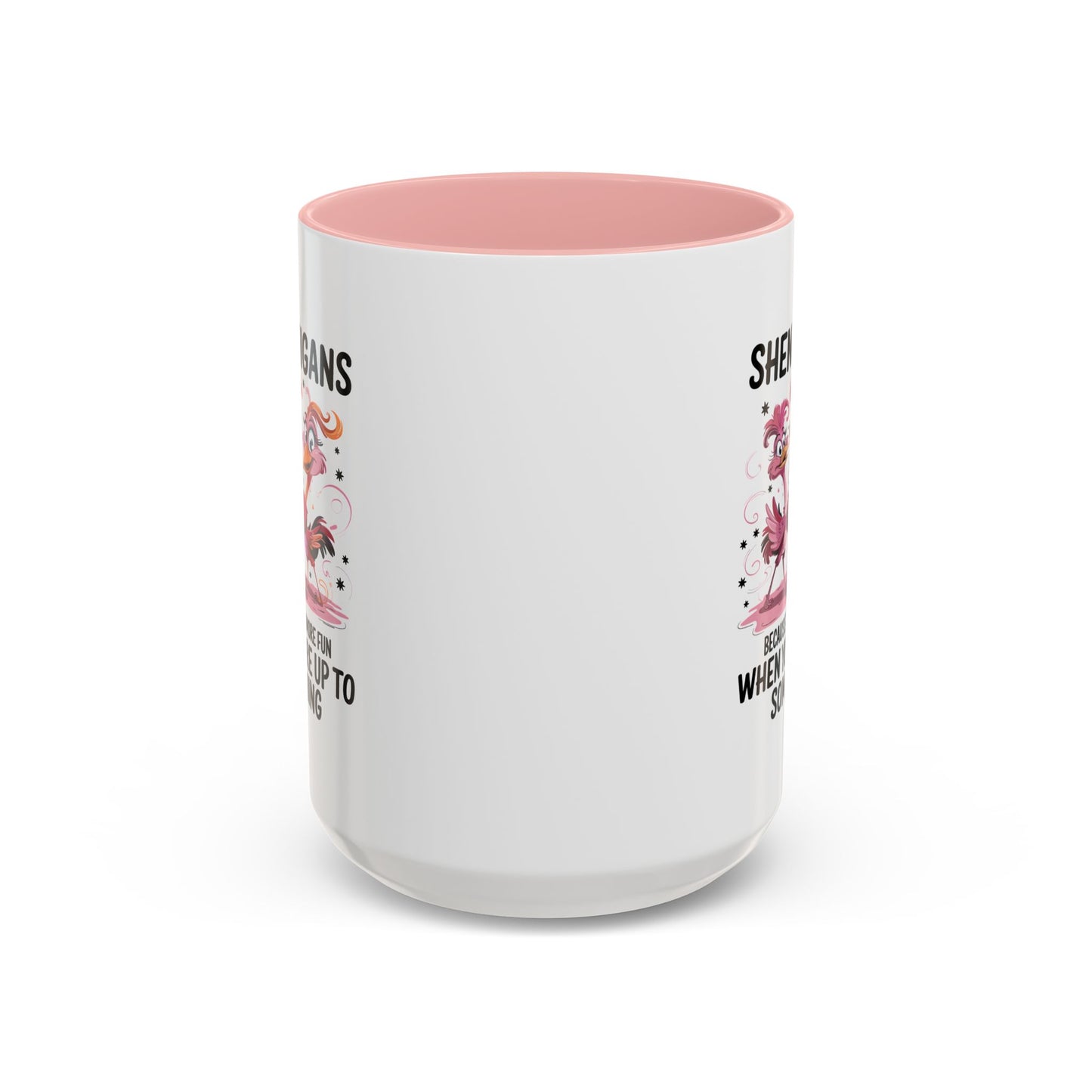 Humor Mug - Shenanigans Because Life is More Fun