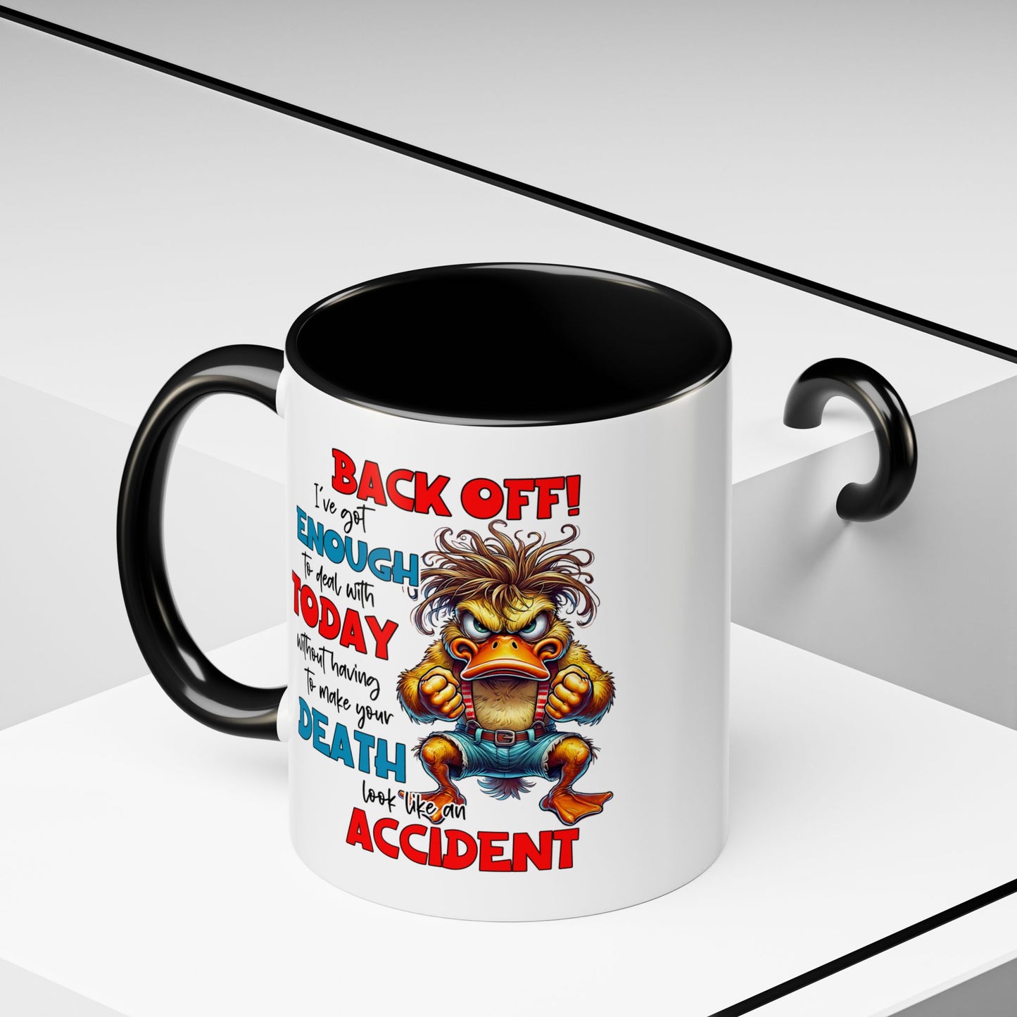 Humor Mug - Back Off! I've Got Enough to Deal With Today