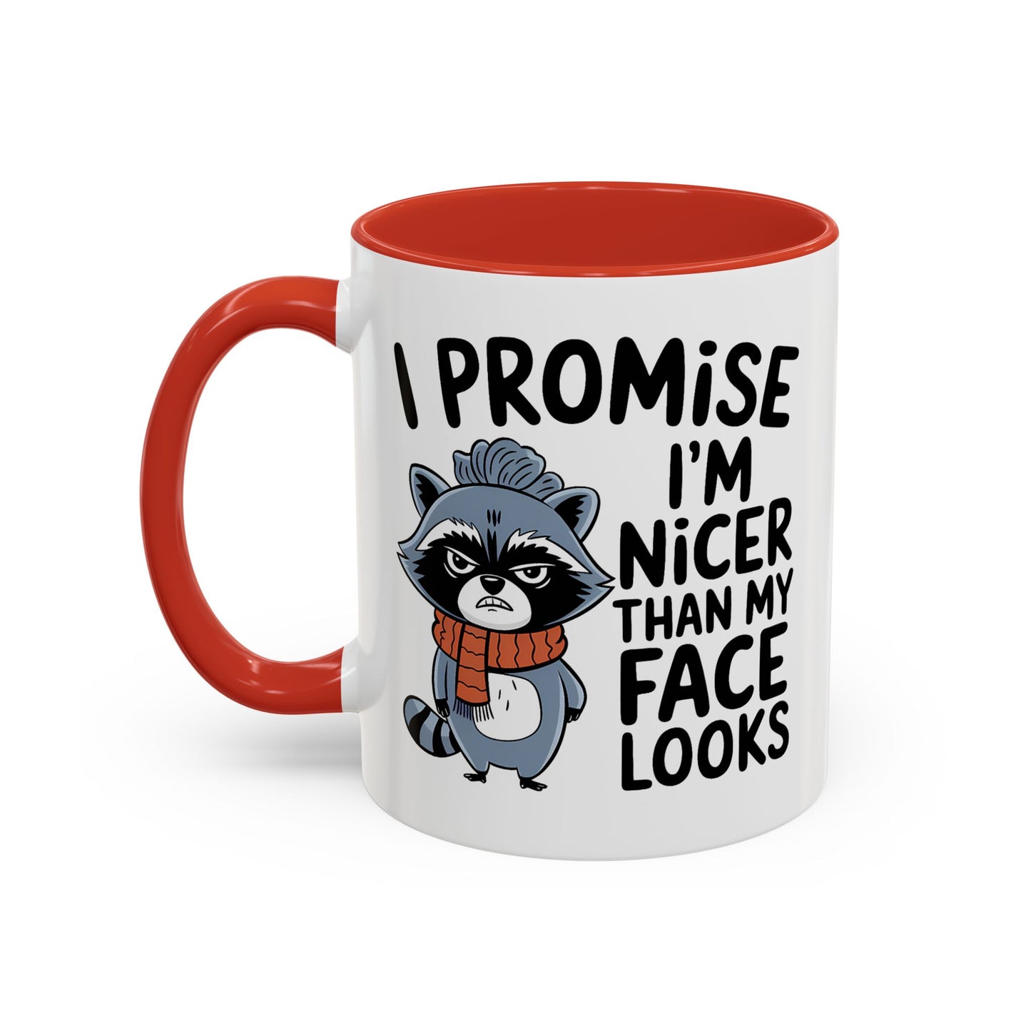 Humor Mug - I Promise I'm Nicer Than My Face Looks