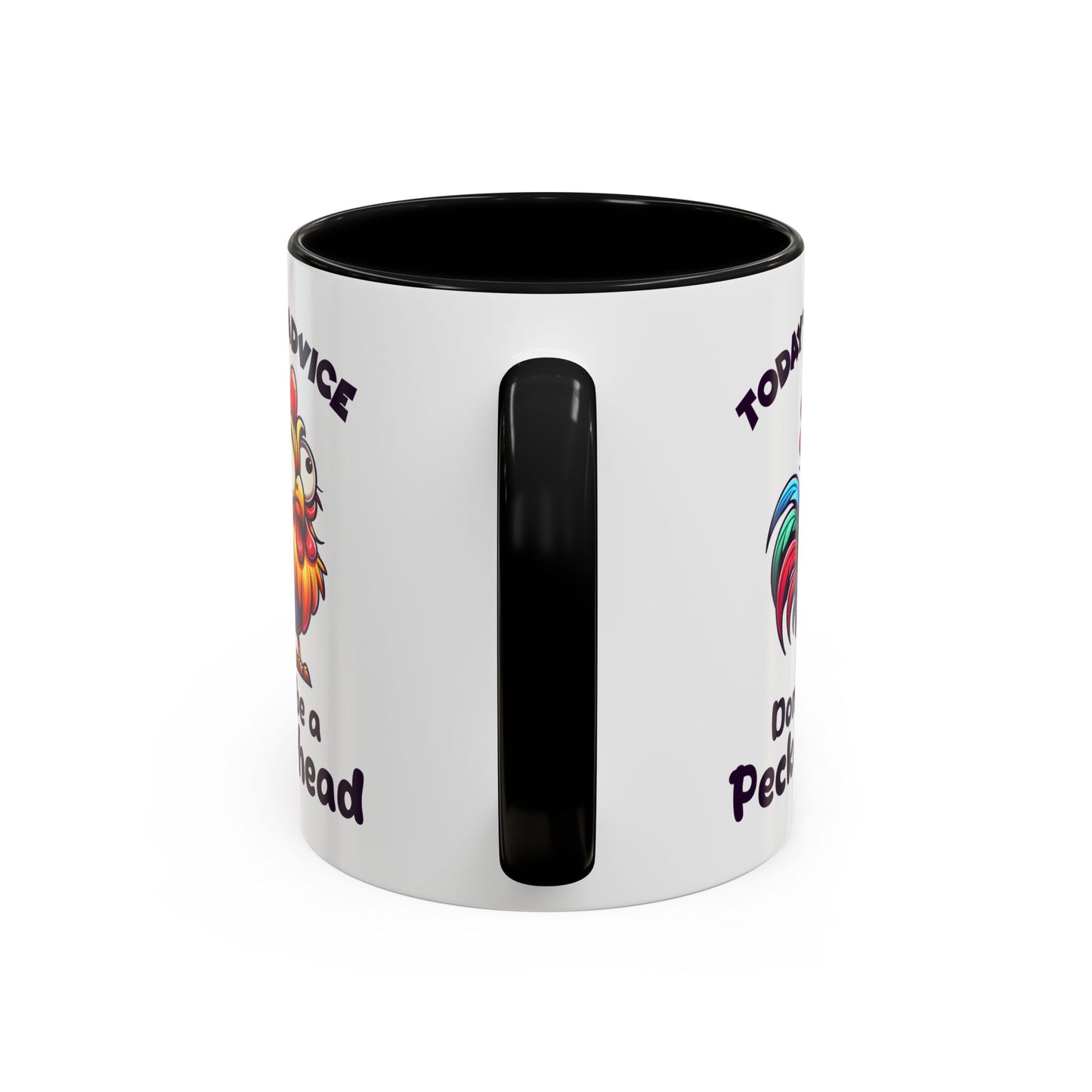 Humor Mug - Today's Advice Don't Be A Peckerhead