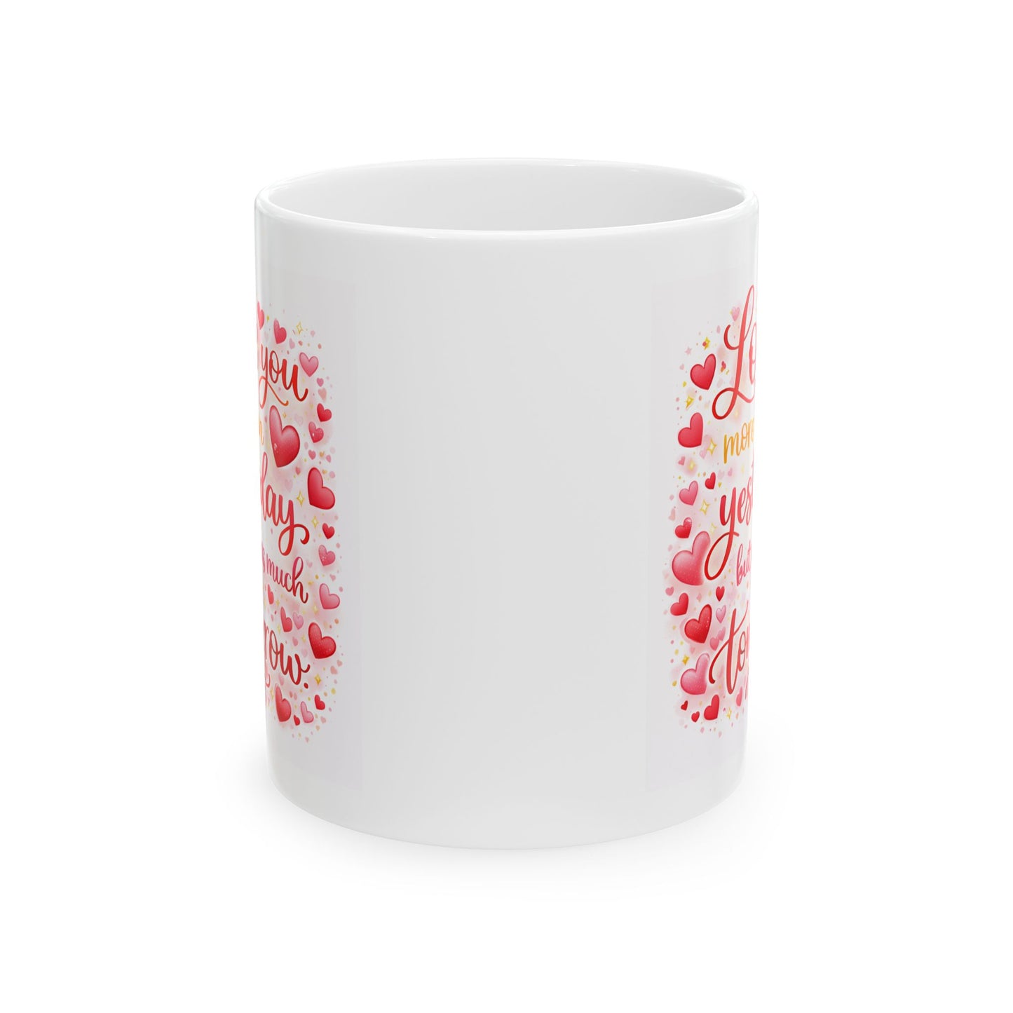 Anniversary Mug - Love You More Than Yesterday