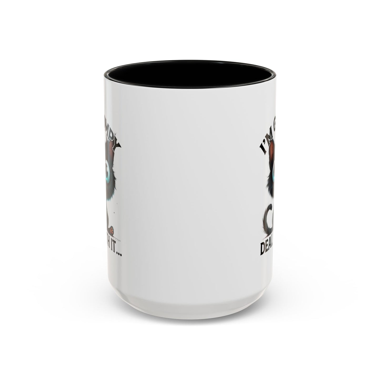 Humor Mug - I'm Grumpy Deal With It