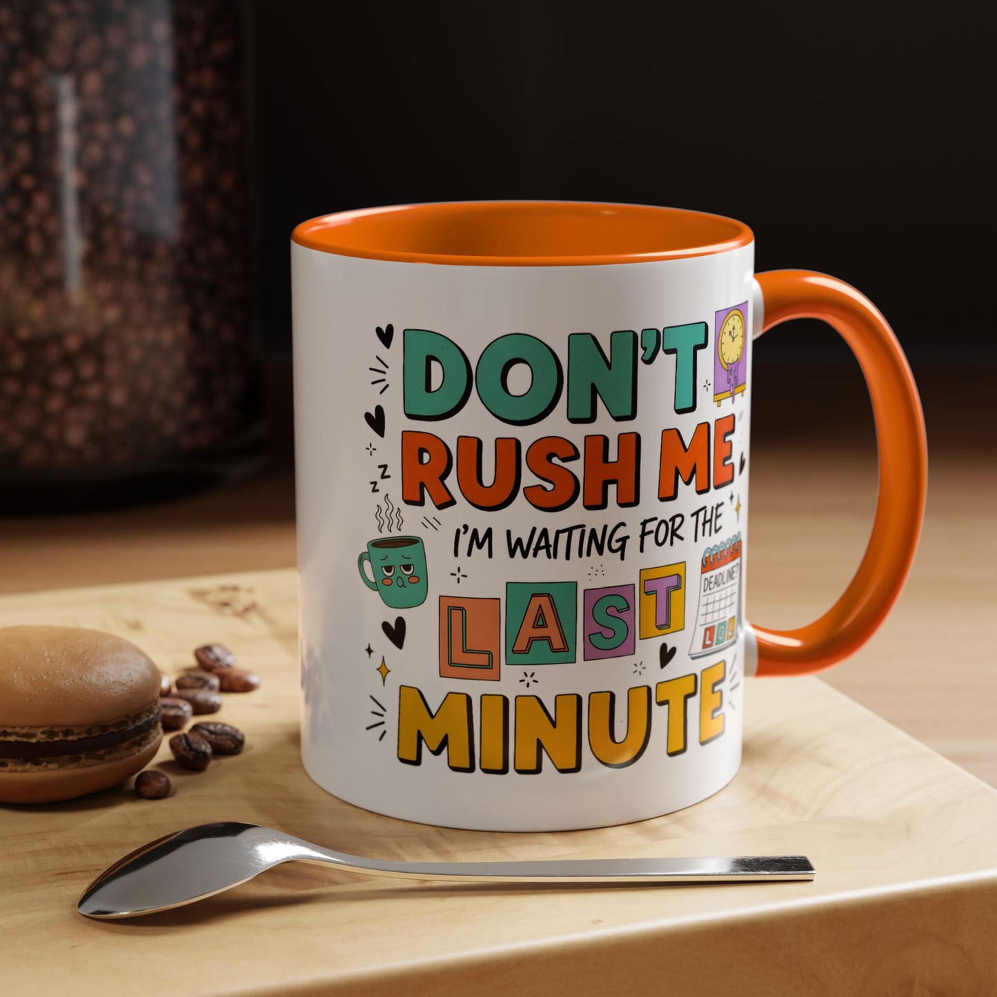 Humor Mug - Don't Rush Me