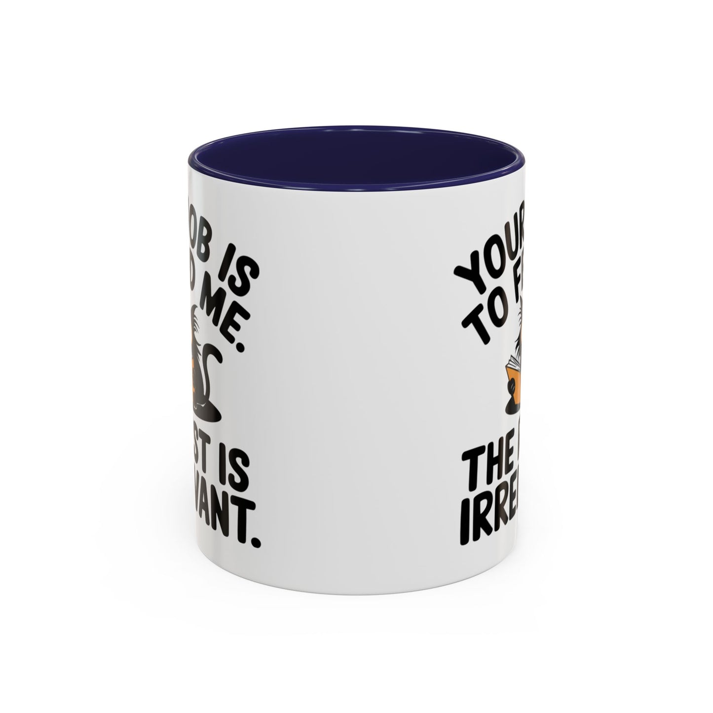 Animal Mug - Your Job Is To Feed Me