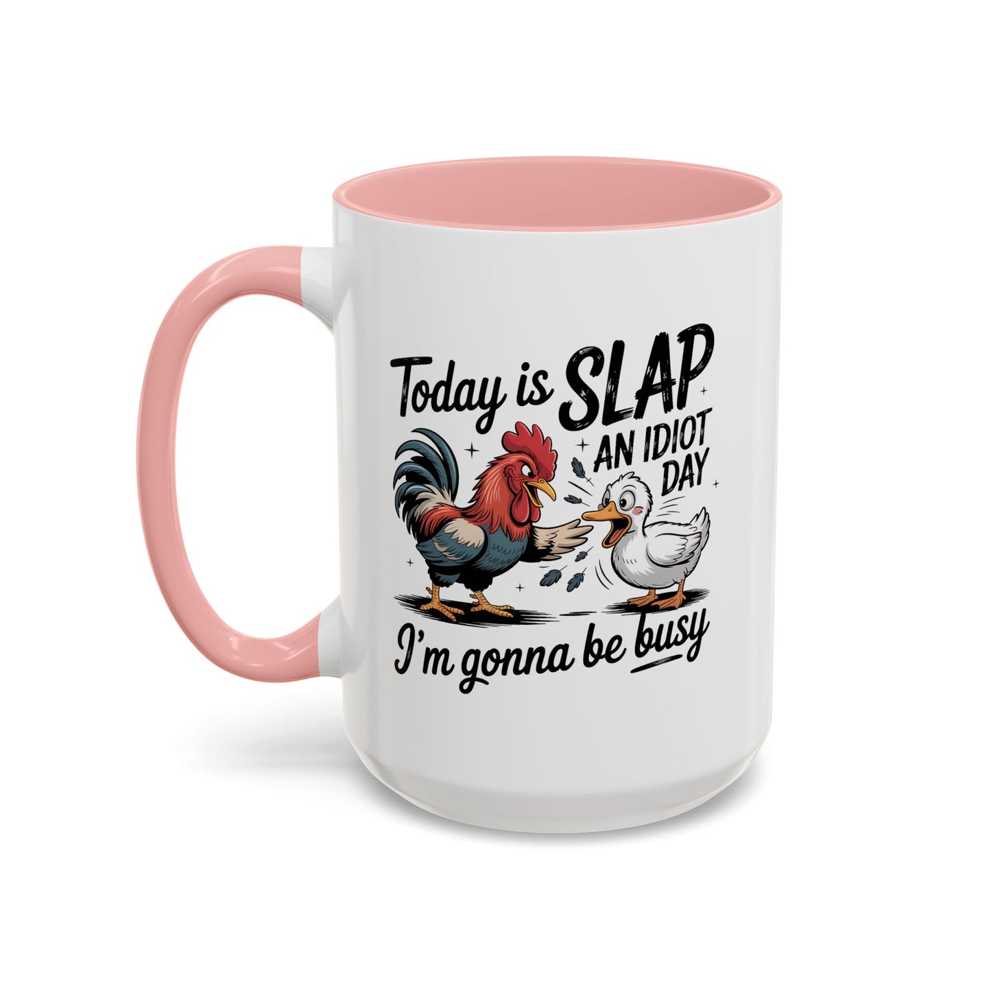 Humor Mug - Today is Slap An Idiot Day