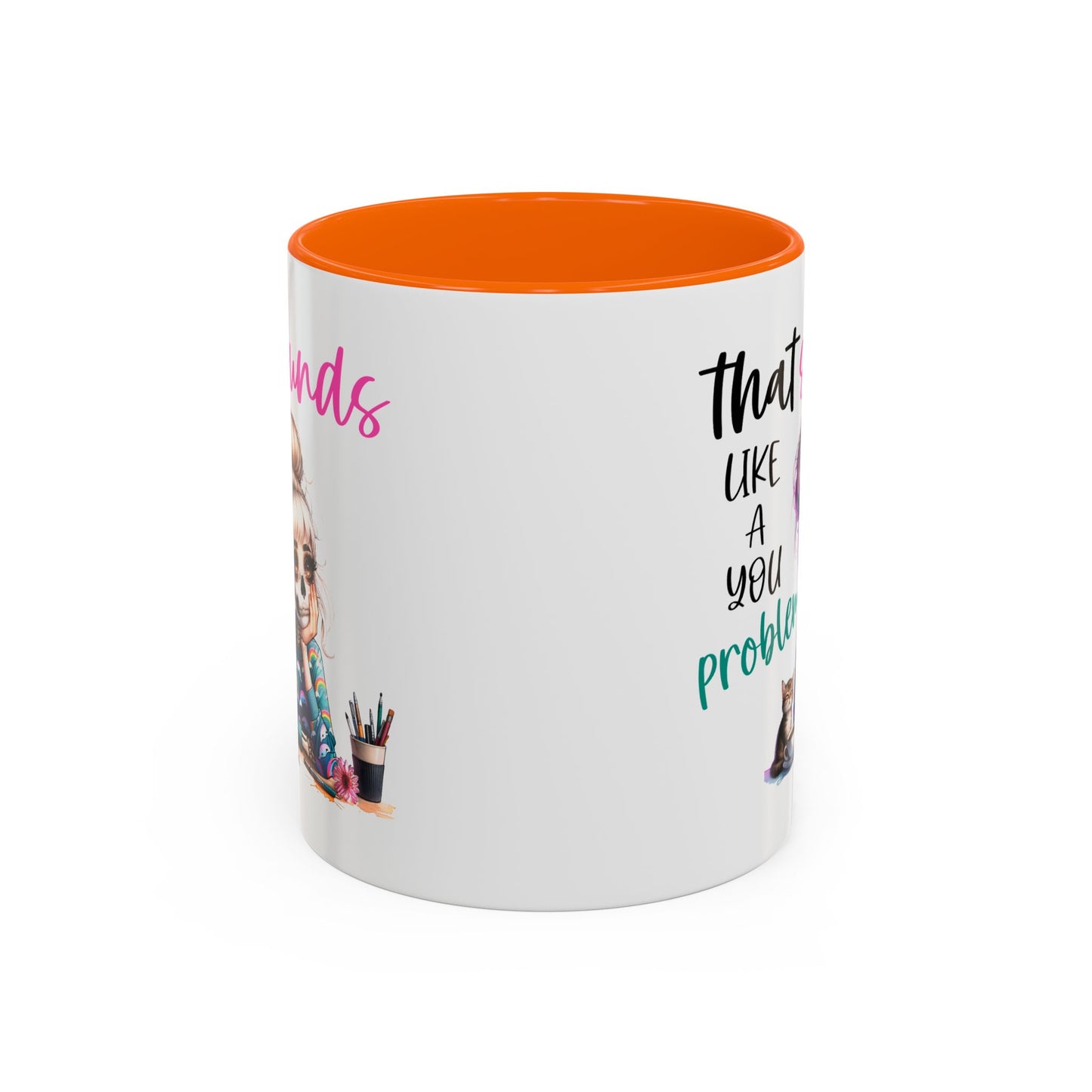 Humor Mug - Sounds Like a You Problem