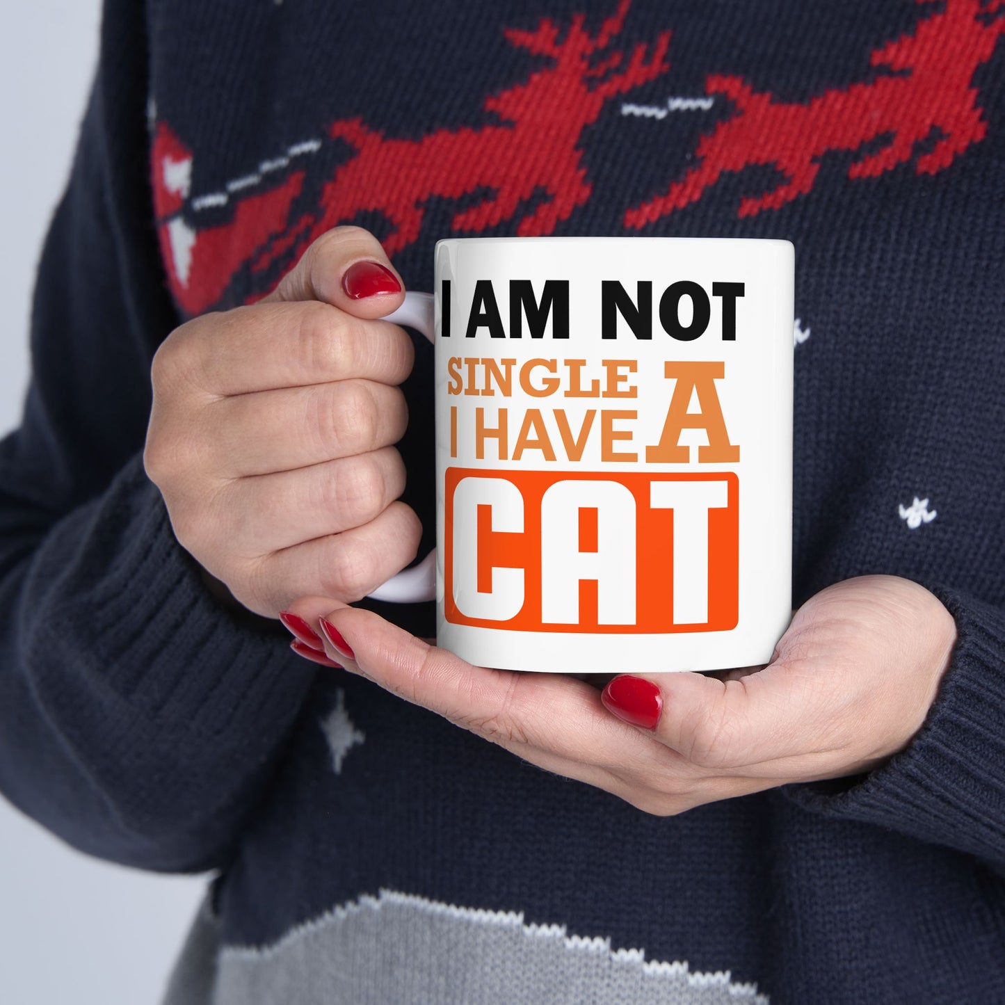 Humor Mug - I Am Not SIngle I Have a Cat