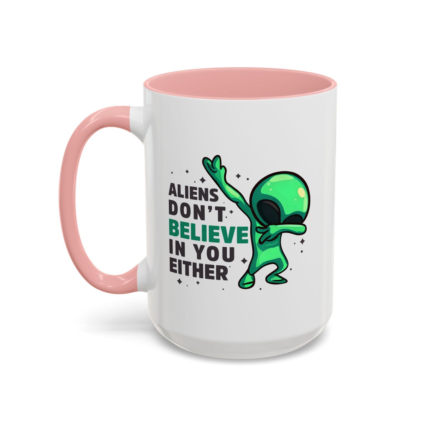 Alien Mug- Aliens Don't Believe