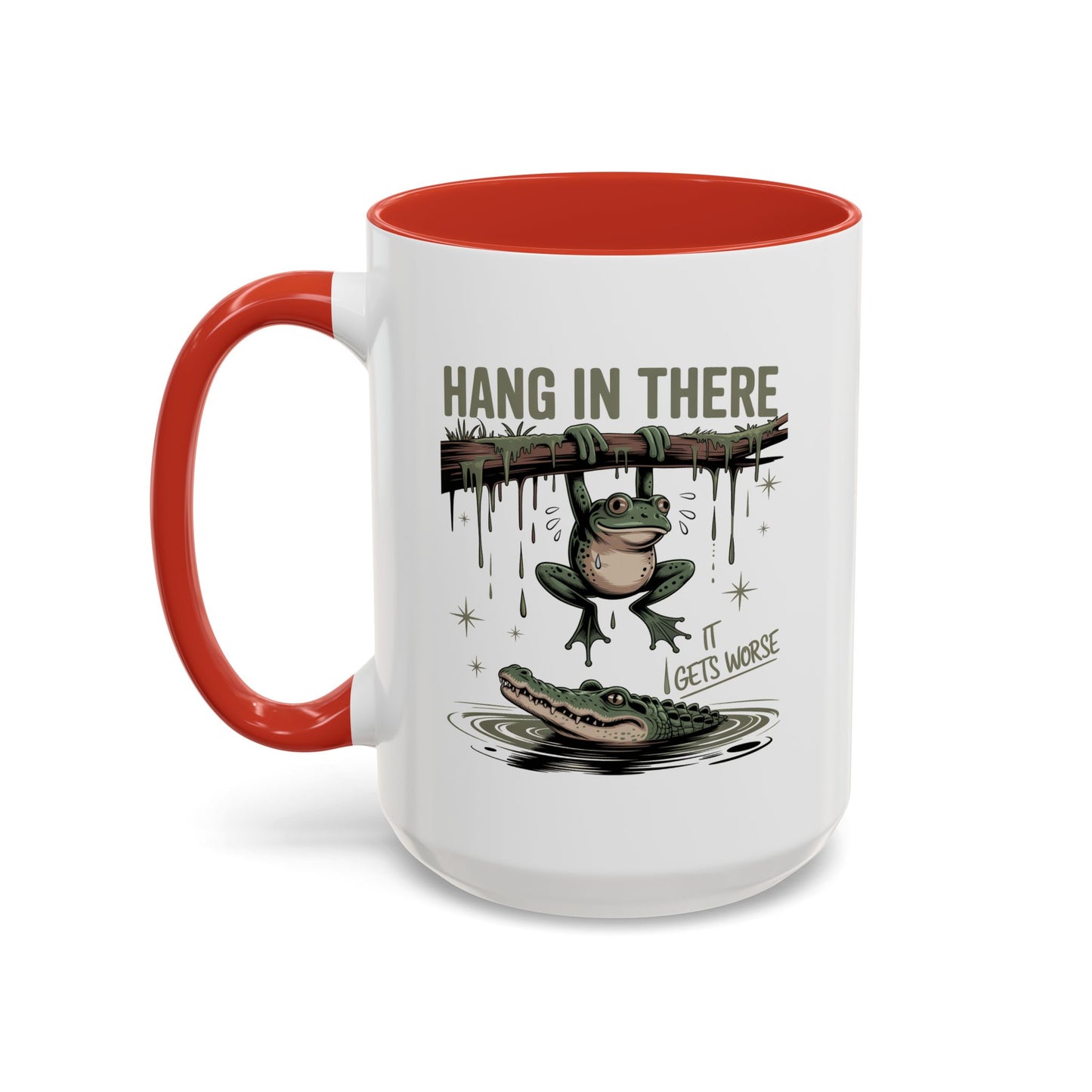 Humor Mug - Hang In There It Gets Worse