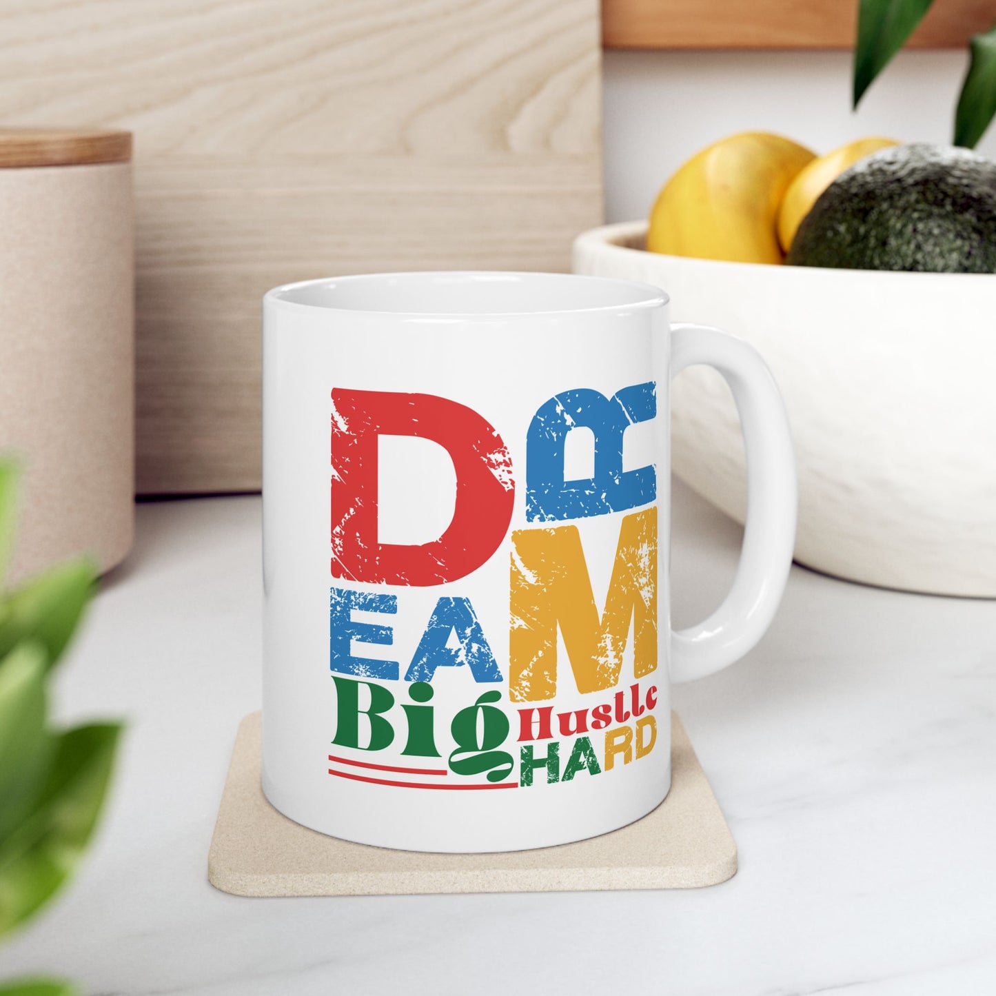 Motivation Mug - Dream Big Hustle Hard