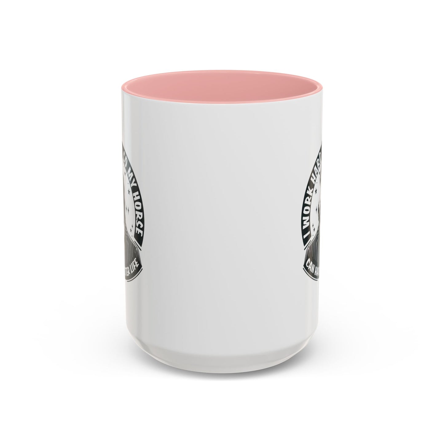 Humor Mug - I Work Hard So My Horse