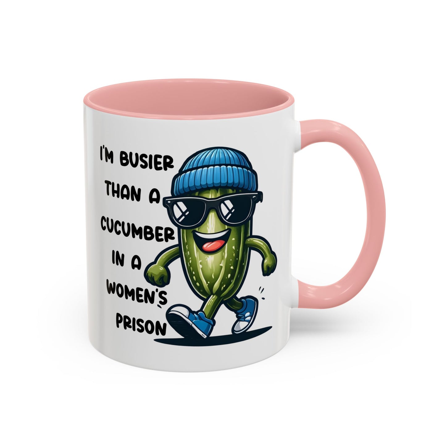 Adult Mug - I'm Busier Than a Cucumber In a Women's Prison